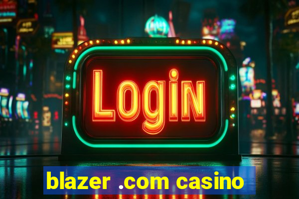 blazer .com casino